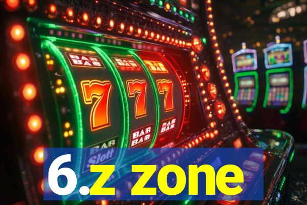 6.z zone